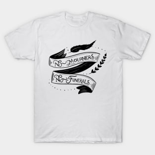 No mourners, no funerals - Leigh Bardugo T-Shirt